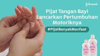 Pijat Tangan Bayi Lancarkan Pertumbuhan Motoriknya Dengan JOHNSONS® Baby Oil