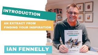 An introduction to Finding Your Inspiration - a book written by Ian Fennelly