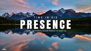 TIME IN HIS PRESENCE  INSTRUMENTAL SOAKING WORSHIP  SOAKING WORSHIP MUSIC