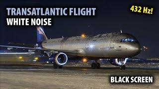 Deep White Noise 432 Hz Transatlantic Flight - Black Screen 9 hours