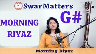 Morning Riyaz in G#