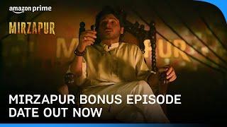 Mirzapur - Bonus Episode Date Out Now  Prime Video India