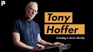 Creating a Sonic Identity Tony Hoffers Approach to Production