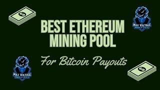 Best Ethereum Mining Pool for Bitcoin Payouts