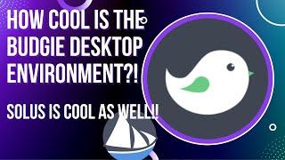 How Cool Is the Budgie Desktop Environment  Checking Out Solus As Well