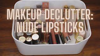 Makeup Declutter - Nude Lipsticks - There are 44