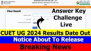 CUET UG Result 2024  RECUET Answer Key Challenge Live  CUET Score Card Release Date OUT 2024