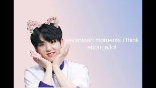 seventeen moments i think about a lot