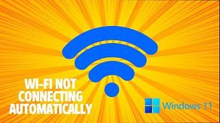 Wi-Fi is not connecting automatically on Windows 1011 2023. Cant connect to Wi-Fi Automatically?