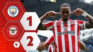 Manchester City 1-2 Brentford  IVAN TONEY IS UNSTOPPABLE