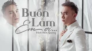 Buồn Lắm Em Ơi - Trịnh Đình Quang  Lyrics Video  Buồn lắm em ơi anh trách than ai bây giờ...