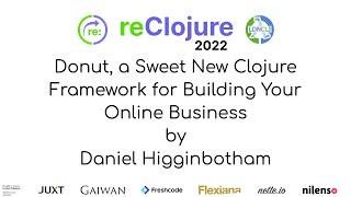 Donut a Sweet New Clojure Framework for Building Your Online Business by Daniel Higginbotham