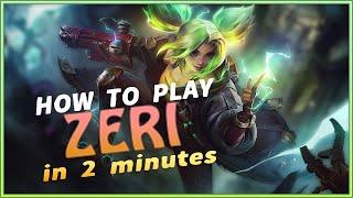 How to play Zeri in 2 minutes - Tips tricks and guide