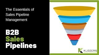 The Essentials of B2B Sales Pipeline Management