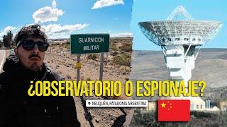 Encontré la BASE CHINA en el medio de NEUQUEN ¿Observatorio ESPACIAL o Base de ESPIONAJE?