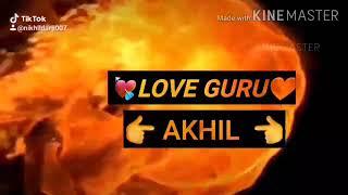 Love GURU-AKHIL  agar aap bhi apane naam ka video banawana chahate ho to apana naam comment kare