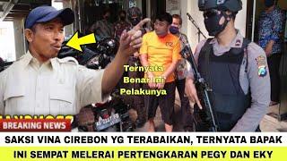 SAKSI VINA CIREBON YG TERABAIKAN TERNYATA BAPAK INI SEMPAT MELERAI PERTENGKARAN PEGY DAN EKY