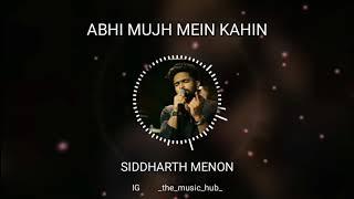 ABHI MUJH MEIN KAHI SIDDHARTH MENON  THAIKKUDAM BRIDGE THE MUSIC HUB 