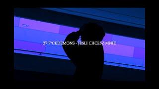 27.F*CKDEMONS - jeśli chcesz mnie