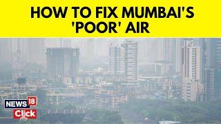 Mumbai Air Pollution  How To Fix Mumbais Air Pollution Problem ?  Mumbai News  Maharastra  N18V