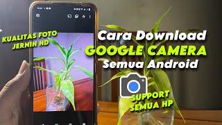 Cara Download Google Camera GCam untuk semua HP android