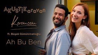 Keremcem ft. Başak Gümülcinelioğlu - Ah Bu Ben