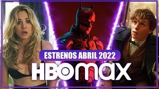 🟣 Estrenos HBO MAX Abril 2022  Películas y Series