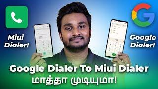 Google Dialer மாத்தி Miui Dialer Install பண்ண முடியுமா