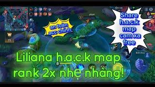 Liliana H.a.c.k Map Rank 2X Nhẹ Nhàng  Share H.a.c.k Map Cam Xa Antiban Miễn Phí 100%  HLTV