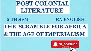 The Scramble for Africa & The Age of Imperialism  Post Colonial Literature  5 th SEM