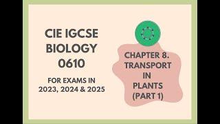 8. Transport in Plants Part 1 Cambridge IGCSE Biology 0610 for exams in 2023 2024 and 2025