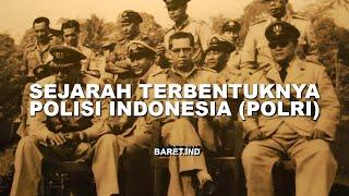 SEJARAH TERBENTUKNYA POLISI INDONESIA