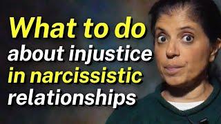 4 TIPS for coping with the INJUSTICE of a narcissistic relationship