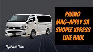 Paano Mag-apply sa Shopee Xpress  4-wheel  Line haul First Mile  Biyaheng Spx