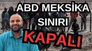 Meksika Sınırı Kapandı ABDye Yasadışı Göç Yolları ve Riskleri #MeksikaSınırı #ABD #YasadışıGöç