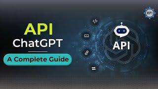 A Beginner’s Guide to Using the ChatGPT API in 2024