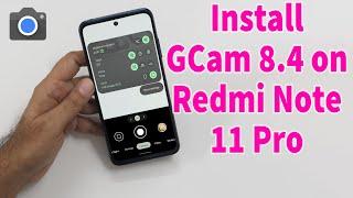 Download GCam 8.4 for Redmi Note 11 Pro Google Camera APK Port Install