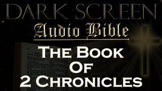 Dark Screen - Audio Bible - The Book of 2 Chronicles - KJV. Fall Asleep with Gods Word.