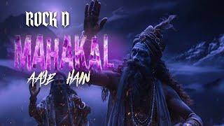 MAHAKAL AAYE HAIN - ROCK D  OFFICIAL AUDIO  new mahakal songs 2024