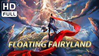 【ENG SUB】Floating Fairyland  Action Fantasy  Chinese Online Movie Channel