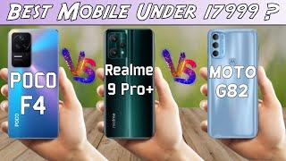 Poco F4 5G Vs Moto G82 5G vs Realme 9 pro+ 5G full comparison