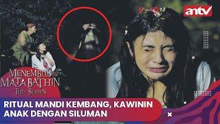 Ritual Mandi Kembang Kawinin Anak Dengan Siluman  Menembus Mata Batin The Series ANTV Eps 96 FULL