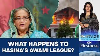 Bangladesh Mobs Target Awami League Leaders and their Houses  Vantage with Palki Sharma