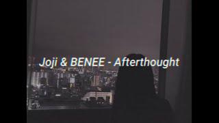 Joji & BENEE - Afterthought lyrics