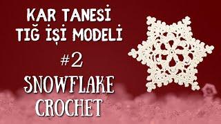 Kar Tanesi Tığ İşi Modeli #2  Snowflake Crochet Pattern