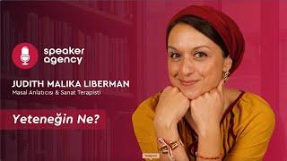 Yeteneğin Ne?  Judith Malika Liberman