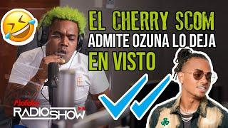 EL CHERRY SCOM REVELA QUE OZUNA LO DEJA EN VISTO LA ENTREVISTA MAS CURONA A LA TOSTADORA HUMANA