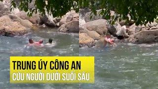 2 trung úy công an cứu sống người dân bất tỉnh dưới suối sâu