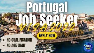 Portugal Job seeker Visa 2022 - Moving to Europe without a job offer - Portugal Work permit Visa