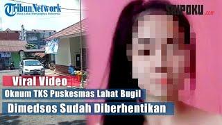 Viral Video Oknum TKS Puskesmas Lahat Bugil Dimedsos Sudah Diberhentikan